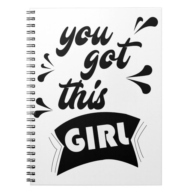 you got this girl notebook (Front)
