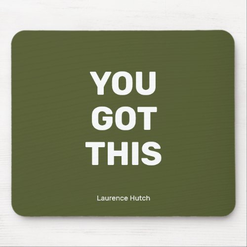 You Got This Green Minimalist with Your Name Mouse Pad
