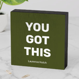 You Got This Green Personalized Budget - Friendly Wooden Box Sign