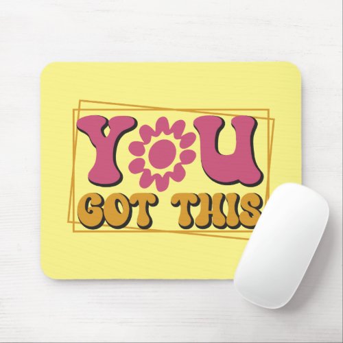 you got this inspiration word art mouse pad