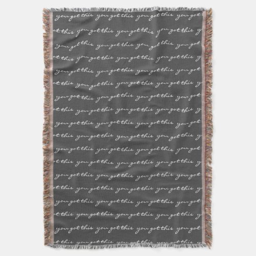 You Got This Inspirational Quote Black White Throw Blanket