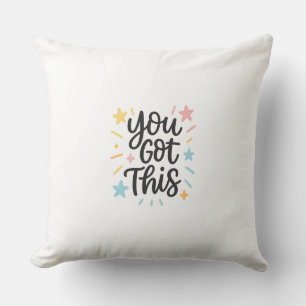 You Got This – Inspirational Quote Design for Gift Throw Pillow