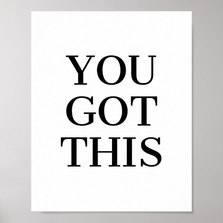 You Got This Inspirational Quote Poster | Zazzle