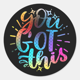 You Got this inspirational stars and colors Classic Round Sticker
