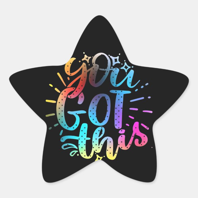 You Got this inspirational stars and colors  Star Sticker (Front)