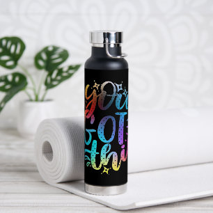 You Got this inspirational stars and colors   Water Bottle