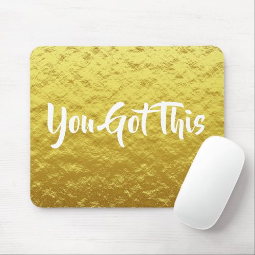 You Got This Inspirational White Quote on Gold Mouse Pad