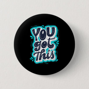 You Got This Insrational Motivational Quote Saying Button