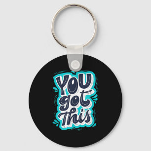 You Got This Insrational Motivational Quote Saying Keychain
