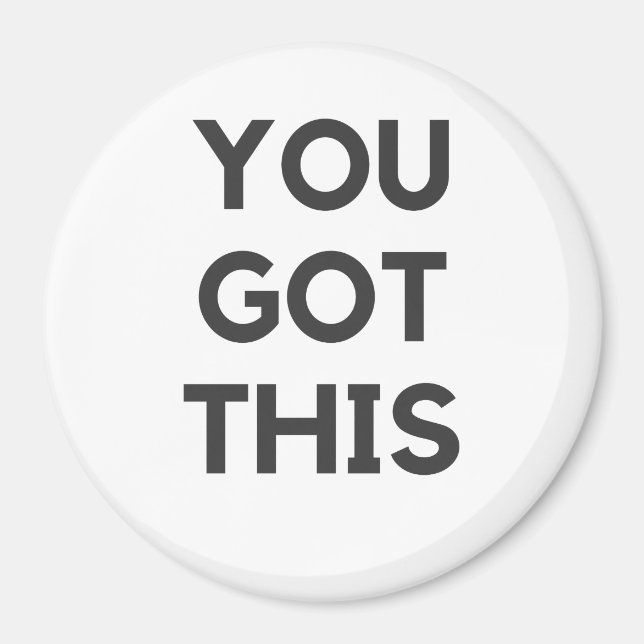 you got this magnet (Front)
