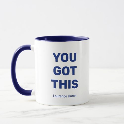 You Got This Minimal Blue and White Personalized  Mug