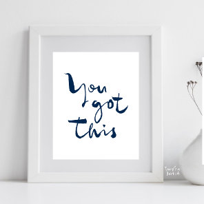 You got this Minimalist Motivational Inspirational Poster