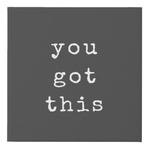 You Got This Minimalist Typewriter Custom Quote  Faux Canvas Print