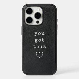 You Got This Minimalist Typewriter Custom Quote iPhone 16 Pro Case
