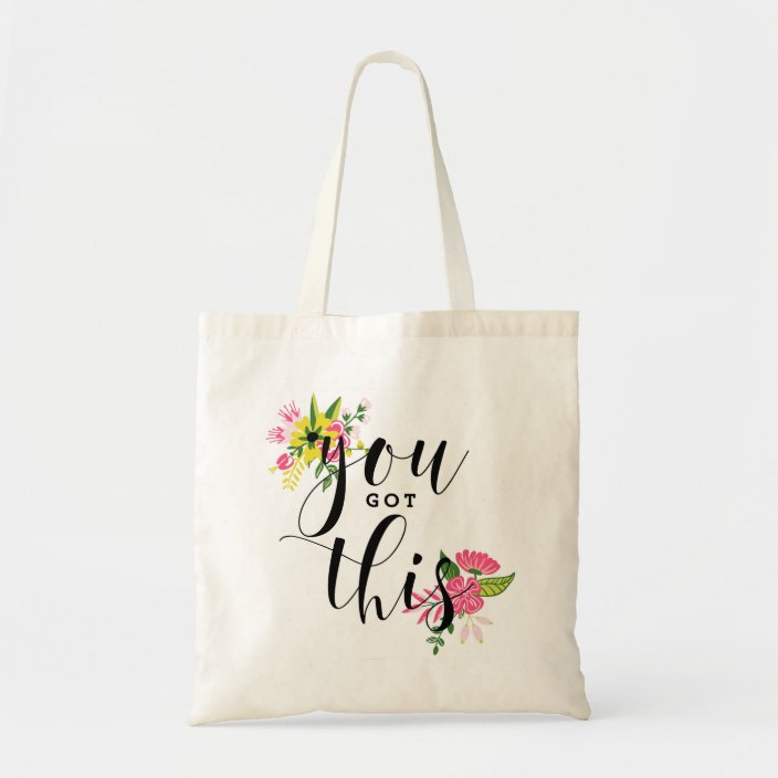 You Got This Modern Calligraphy Floral Tote Bag | Zazzle.com