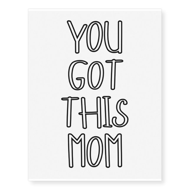 You Got This Mom  Temporary Tattoos (Front)
