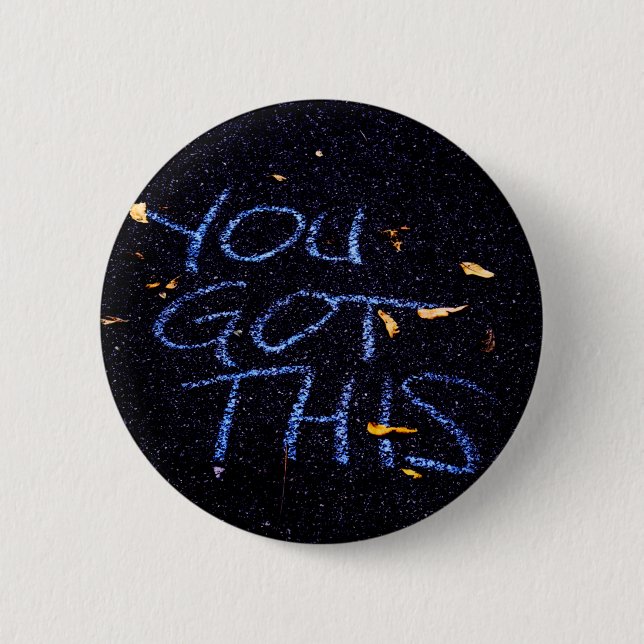 You Got This, Motivation Encouragement Button (Front)