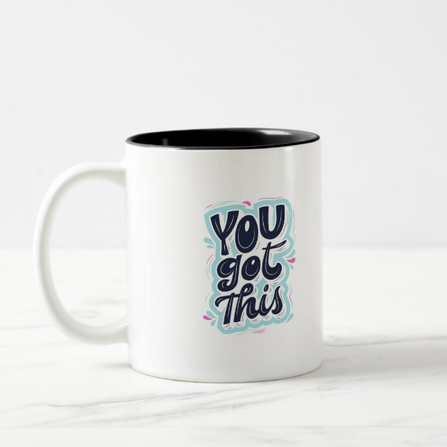 you got this motivational coffee mug positive  (Left)