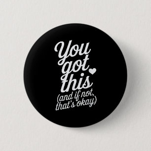 You Got This Motivational Quote Design  Button