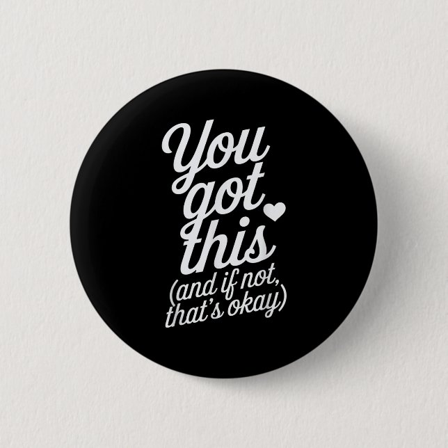 You Got This Motivational Quote Design  Button (Front)