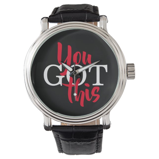 You Got This Motivational Quote Watch (Front)