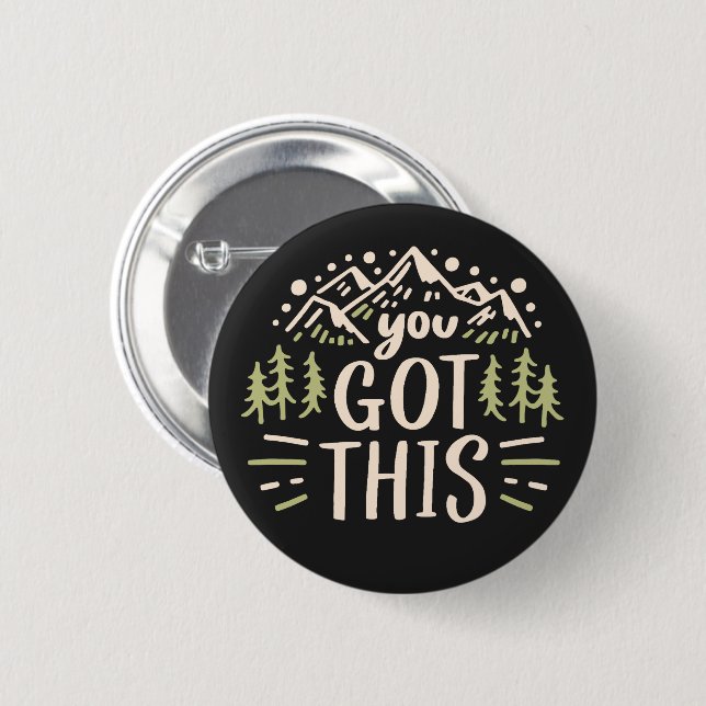 You got this motivational quotes button (Front & Back)