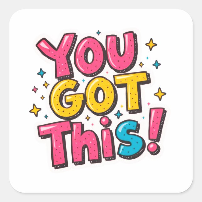 You Got This - Motivational Square Sticker (Front)