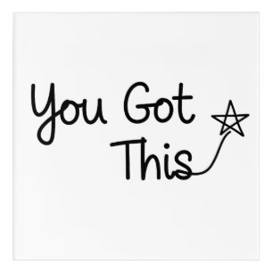 "You Got This" Motivational Star Design Acrylic Print