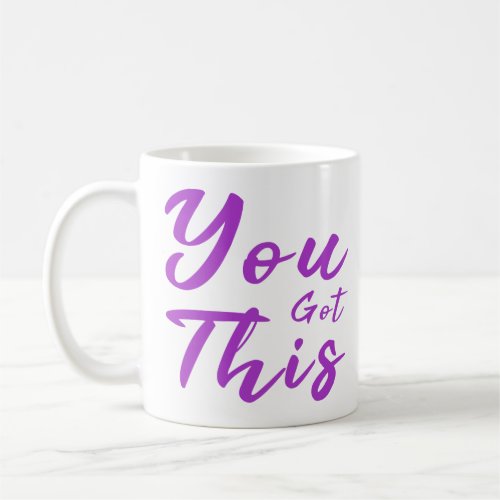 You Got This Motivational Typography Inspirational Coffee Mug