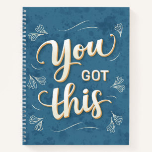 You Got This Notebook