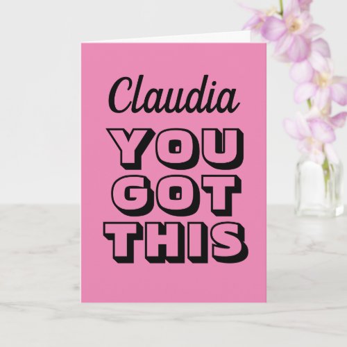 You Got This personalized encouragement greeting  Card