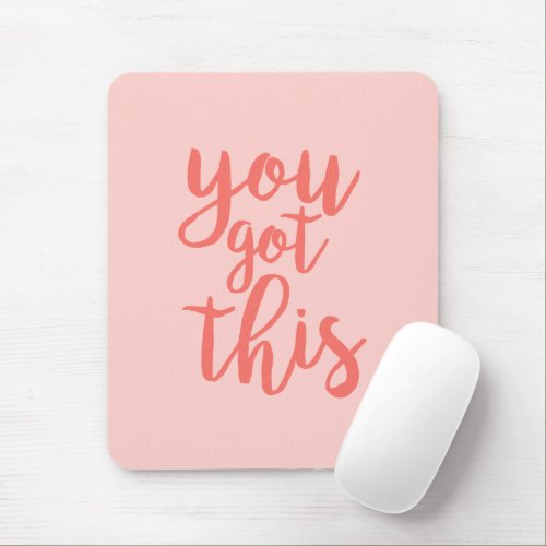 You Got This Pink Motivational Quote Mouse Pad