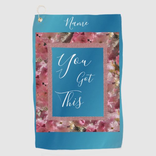 You Got This Pink Spring Blossoms Inspirational Golf Towel