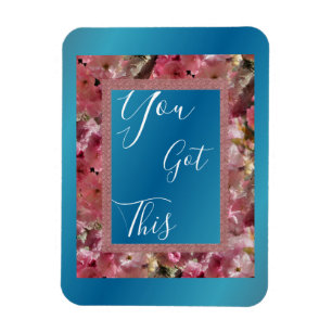 You Got This Pink Spring Blossoms Inspirational Magnet