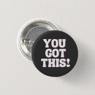 You Got This! Playful Black Emo Inspirational Button
