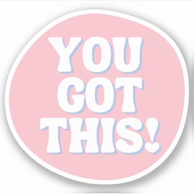 You Got This | Playful Pink Inspirational  Sticker (Front)