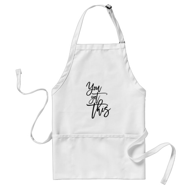 You Got This Positive Quote Black Script Adult Apron (Front)