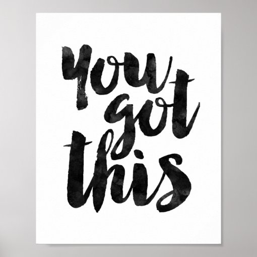 You Got This Poster | Zazzle