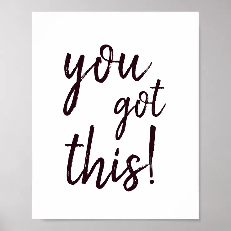 You got this! poster | Zazzle