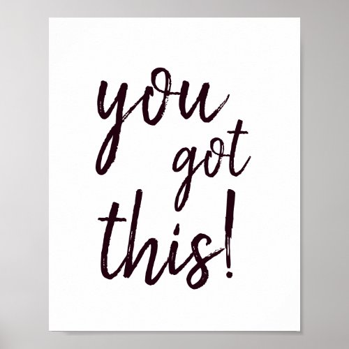 You got this poster