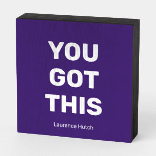 You Got This Purple Personalized Budget - Friendly Wooden Box Sign