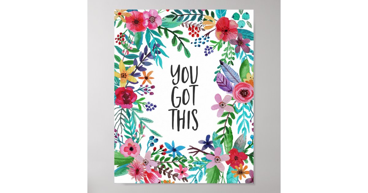 You Got This Quote Cute Boho Floral Poster | Zazzle