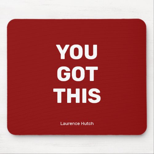 You Got This Red Minimalist with Your Name Mouse Pad