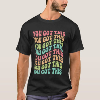 You Got This Retro Funny Motivational Teacher Stud T-Shirt