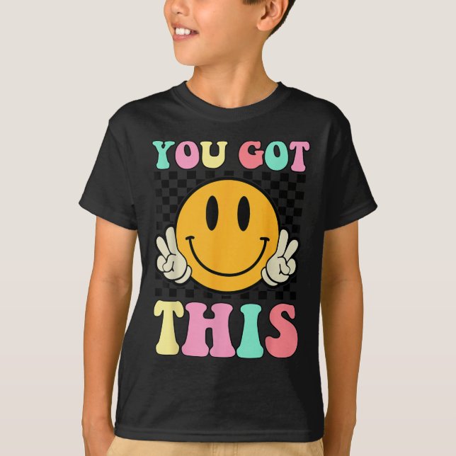 You Got This Retro Smile Motivational Testing Day  T-Shirt (Front)