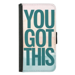 You Got This Samsung Galaxy S5 Wallet Case
