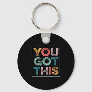 You Got This Saying Cool Motivational Quote  Keychain