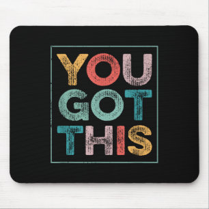 You Got This Saying Cool Motivational Quote  Mouse Pad