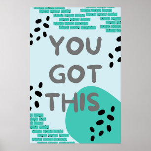 You Got This , Self Motivation  Poster