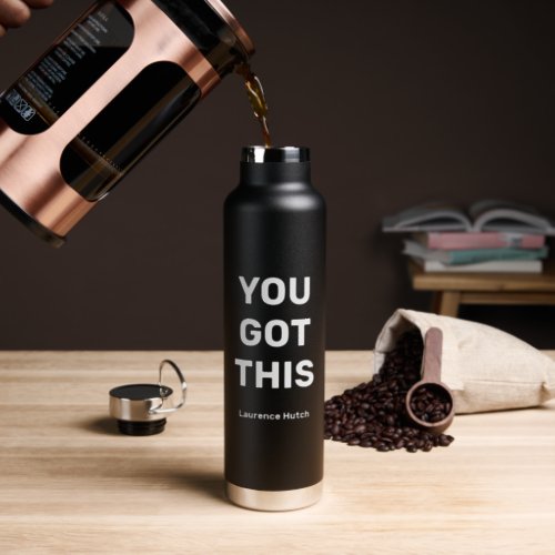 You Got This  Simple Personalized Name Water Bottle